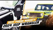 Best Phone Mount for the 2024 Jeep Wrangler & Gladiator?