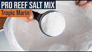 This Salt Changed The Way We Reef, Seriously. Tropic Marin Pro Reef Salt Mix.