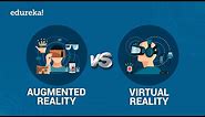 AR vs VR | What are Virtual and Augmented Realities? | @edurekaIN