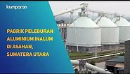 Pabrik Peleburan Aluminium Inalum di Asahan, Sumatera Utara