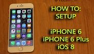 Apple iPhone 6 / 6 Plus iOS 8 Set up guide
