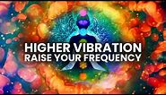 Higher Vibration - 432 Hz, 528 Hz, 963 Hz - Raise your Frequency, Binaural Beats Meditation