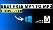 What Is The Best Free MP4 to Mp3 Converter That Works on Windows, Mac, and Linux?
