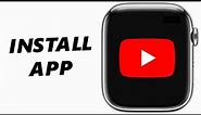 How To Install a YouTube App On Apple Watch 8 / Ultra / 7 / 6 / 5 - Install WatchTube