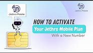 How to Activate your Jethro Mobile Service with a New Number