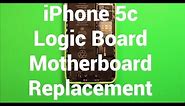 iPhone 5c Logic Board Motherboard Replacement How To Change
