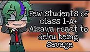 •Some students of class 1A+Aizawa react to deku being savage•izuku, Denki Afton and Kyouka Emily AU•