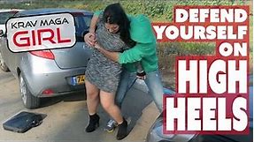 Krav Maga Girl | How to Defend yourself on High Heels