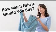 Figure Out How Much Fabric to Buy