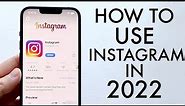 How To Use Instagram! (Complete Beginners Guide) (2022)