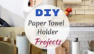 29 DIY Paper Towel Holder Projects