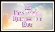 15 Beautiful Inspiring God Quotes