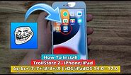 How To Installing TrollStore 2 - iPhone /iPad 6s/6s+/7/7+/8/8+/X - iOS/iPadOS 14.0 - 17.0