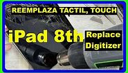 DIY how to iPad 8th COMO CAMBIAR TACTIL, Touch, digitizer. MULTI LANGUAGE