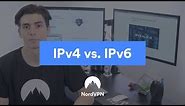 IPv4 vs IPv6: How it works | NordVPN