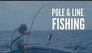 What is Pole & Line Fishing?