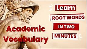 Academic Vocabulary Words with Latin and Greek Root Words