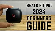 Beats Fit Pro - 2024 Complete Beginners Guide