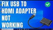 How To FIX USB to HDMI adapter not working on Windows 10/11