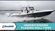 Planing Boat Hull Designs: Pros & Cons of Basic Types | BoatUS