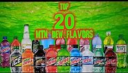 Top 20 Mountain Dew Flavors