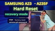 SAMSUNG A23 - A235F Hard reset - A235F Recovery Mode