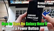 How to Turn On Galaxy Note 9 Without a Power Button (Broken Button)