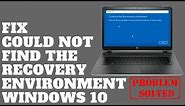 Fix could not find the recovery environment windows 10