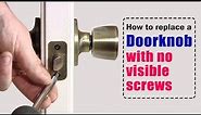How to replace a door knob without visible screws
