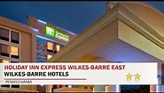 Holiday Inn Express Wilkes-Barre East - Wilkes-Barre Hotels, Pennsylvania