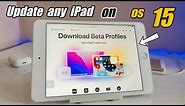 How to Update any iPad on iPad os15 || How to install iPad os 15 beta profile Iin any iPad