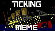 TITANIC - Ticking Meme