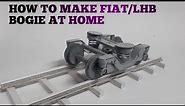 HOW TO MAKE LHB/FIAT BOGIE AT HOME.