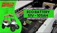 Eco Battery 51v - 105ah Lithium Golf Cart Battery Installation ~ 2010 & Newer Club Car Precedent