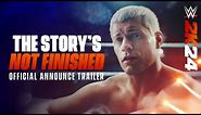 The Story's Not Finished | Official Announce Trailer | #WWE2K24