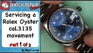 Rolex 3135 Service. Part 1. Watch Repair Tutorials.