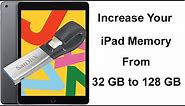 How to increase iPad Memory from 32 GB to 128 GB