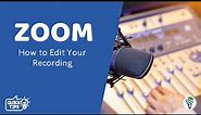 How to edit your ZOOM recording (Cloud & Local Files)