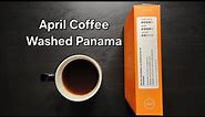April Coffee Roasters Review (Copenhagen, Denmark)- Washed Panama Hacienda La Esmeralda Catuai