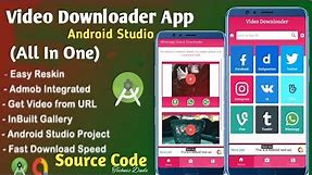 How to Make ALL IN ONE Video Downloader App using Android Studio