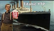 Titanic YTP