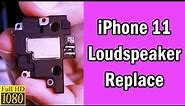 iPhone 11 Loud Speaker Replace | iPhone 11 Loudspeaker Not Working | Noor Telecom