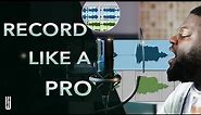 How to Record Vocals like a Pro from Your Home Studio! | The Keys to PROFESSIONAL QUALITY VOCALS