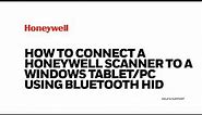 How to connect a Honeywell scanner to a Windows Tablet/PC using Bluetooth HID?