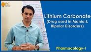 Drug Used in Mania and Bipolar Disorders: Lithium Carbonate Pharmacology