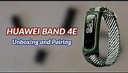 Huawei Band 4E unboxing and pairing