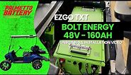 Bolt Energy 48v - 160ah Lithium Golf Cart Battery Installation Video ~ EZGO TXT