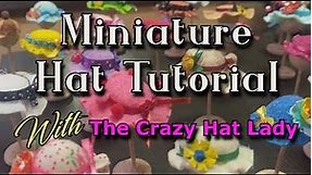 The Crazy Hat Lady - Miniature Hat Tutorial