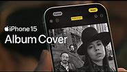 iPhone 15 | Camera | Album Cover | Apple