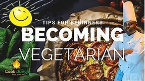 How to Become Vegetarian : Tips for Beginners - Going Vegetarian in 5 days | COOK JUNGLE